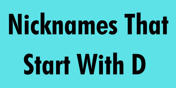Nicknames That Start With D