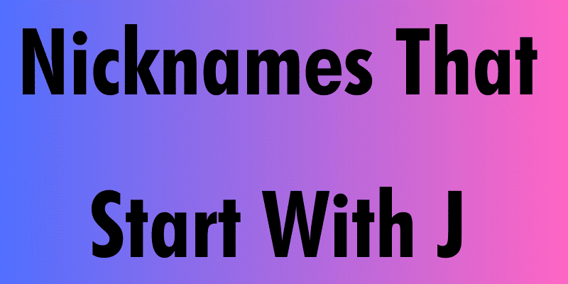 Nicknames That Start With J
